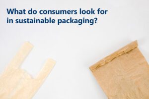 Read more about the article What do consumers look for in sustainable packaging?